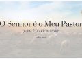 O Senhor é o Meu Pastor