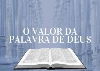 O Valor da Palavra de Deus